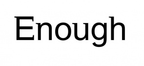 Enough